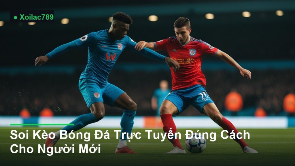 pha tranh chấp bóng kịch tính giữa các cầu thủ - Soi Kèo Bóng Đá Trực Tuyến Đúng Cách Cho Người Mới